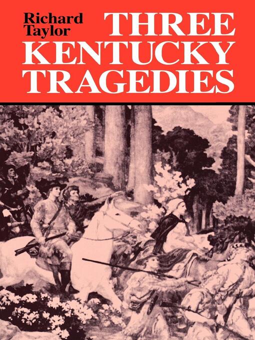 Title details for Three Kentucky Tragedies by Richard Taylor - Available